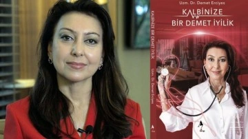 Kardiyoloji Uzmanı Dr.Demet Erciyes'in 'Kalbinize Bir Demet İyilik' kitabı çıktı